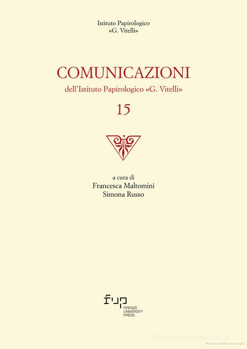 Comunicazioni dell'Istituto papirologico «G. Vitelli» vol. 15 edito da Firenze University Press