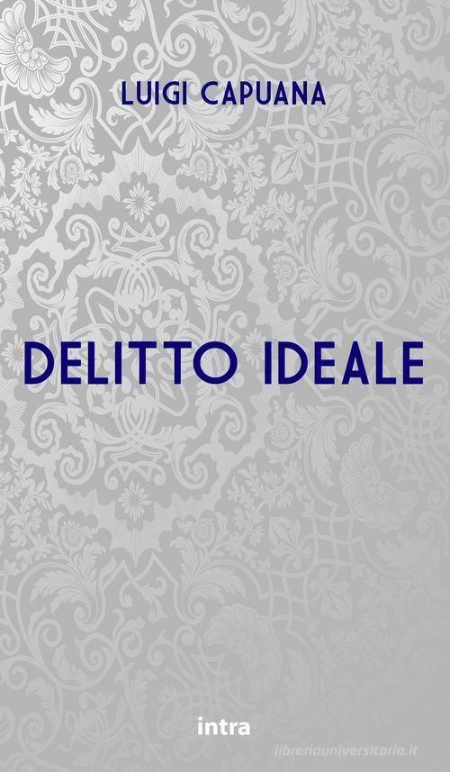 Libro Delitto ideale di Luigi Capuana Il disoriente di Intra