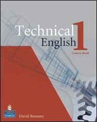 Technical english. Course book. Per le Scuole superiori vol.1 di David Bonamy edito da Pearson Longman