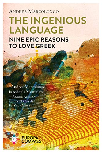 The ingenious language. Nine epic reasons to love greek di Andrea Marcolongo edito da Europa Editions