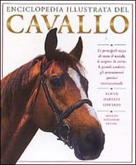 Enciclopedia illustrata del cavallo di Elwyn Hartley Edwards edito da Mondadori