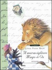 Il meraviglioso mago di Oz. Ediz. illustrata di L. Frank Baum edito da Mondadori