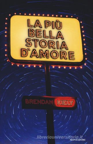 La più bella storia d'amore di Brendan Kiely edito da Mondadori