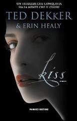 Kiss di Ted Dekker, Erin Healy edito da Fanucci