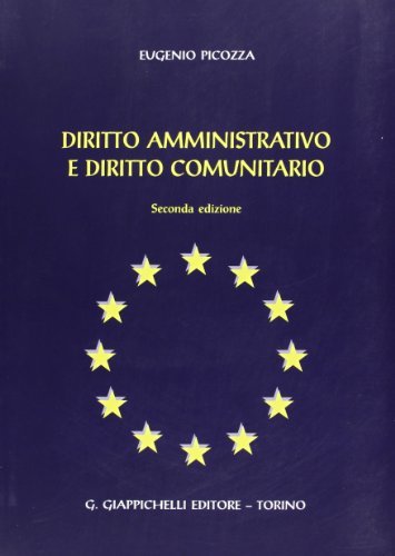 Diritto amministrativo e diritto comunitario di Eugenio Picozza edito da Giappichelli