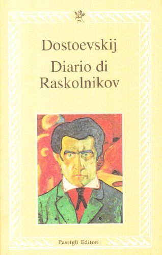 Diario di Raskolnikov di Fëdor Dostoevskij edito da Passigli