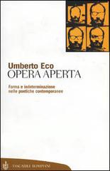 Opera aperta. Forma e indeterminazione nelle poetiche contemporanee di Umberto Eco edito da Bompiani