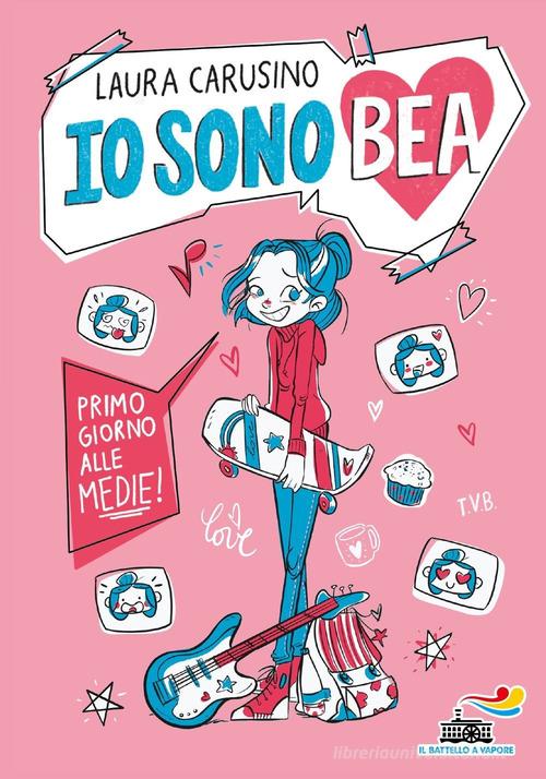 Primo giorno alle medie! Io sono Bea di Laura Carusino edito da Piemme