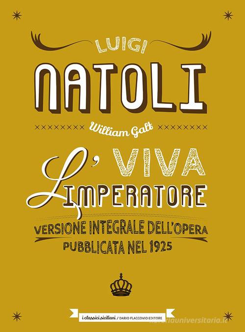 Libro Viva l'imperatore. Ediz. integrale di Luigi Natoli I classici siciliani di Flaccovio Dario