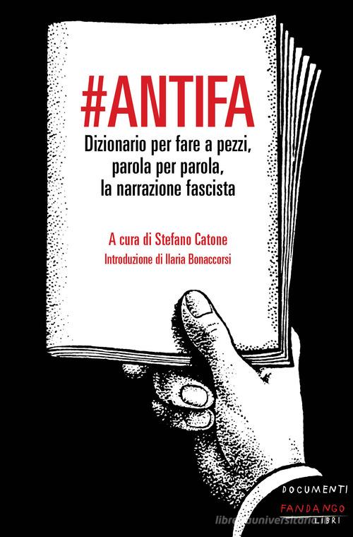 #Antifa. Dizionario per fare a pezzi, parola per parola, la narrazione fascista edito da Fandango Libri