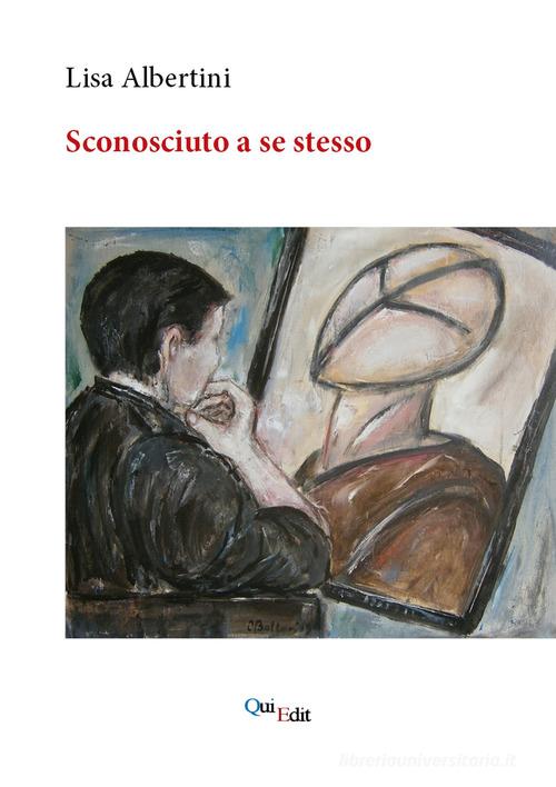 Libro Sconosciuto a se stesso di Lisa Albertini di QuiEdit
