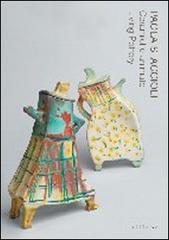 Paola Staccioli. Ceramiche animate-Living pottery. Catalogo della mostra (Firenze, 30 aprile-3 ottobre 2010) edito da Sillabe