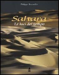 Sahara. Le luci del tempo. Ediz. illustrata di Philippe Bourseiller edito da L'Ippocampo