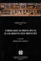 Viridarium principum vol.9 di Andrea De Pace edito da Officina di Studi Medievali