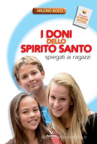 I doni dello Spirito Santo spiegati ai ragazzi di Valerio Bocci edito da Editrice Elledici