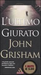 L' ultimo giurato di John Grisham edito da Mondadori
