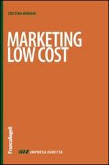 Marketing low cost di Cristina Mariani edito da Franco Angeli