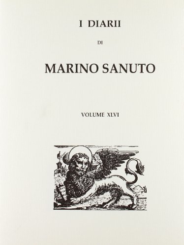 I diarii... (1496-1533) (rist. anast. Venezia, 1879-1903) vol.46 di Marino Sanudo edito da Forni