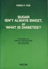 Sugar isn't always sweet, or what is diabetes? di Piero P. Foà edito da Piccin-Nuova Libraria