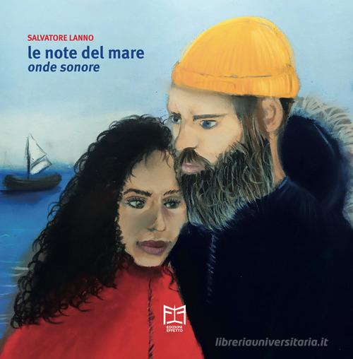 Le note del mare. Onde sonore. Ediz. illustrata di Salvatore Lanno edito da Effetto