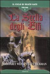 La stella degli elfi. Il ciclo di Death Gate vol.2 di Margaret Weis, Tracy Hickman edito da Armenia