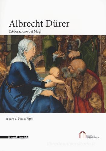 Albrecht Dürer. L'Adorazione dei Magi. Catalogo della mostra (Milano, 22 novembre 2016-5 febbraio 2017). Ediz. a colori edito da Silvana