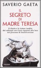 Il segreto di Madre Teresa di Saverio Gaeta edito da Piemme