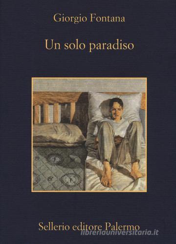 Un solo paradiso di Giorgio Fontana edito da Sellerio Editore Palermo