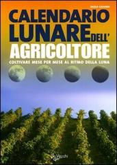 Il calendario lunare dell'agricoltore di Paolo Cadorin edito da De Vecchi