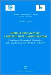 Modelli organizzativi e obblighi degli amministratori di Fabio Ciccariello edito da Edizioni Scientifiche Italiane