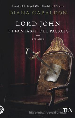 Lord John e i fantasmi del passato di Diana Gabaldon edito da TEA