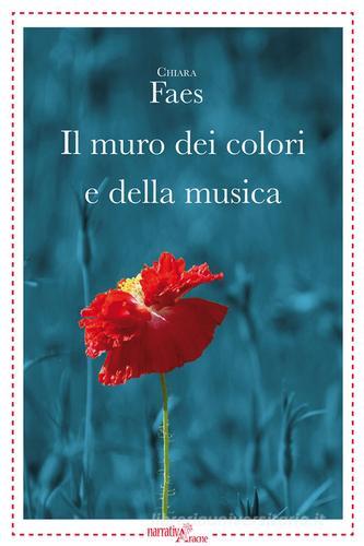 Il muro dei colori e della musica di Chiara Faes edito da Aracne