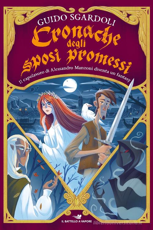 Cronache degli sposi promessi di Guido Sgardoli - 9788856685466 in Fantasy