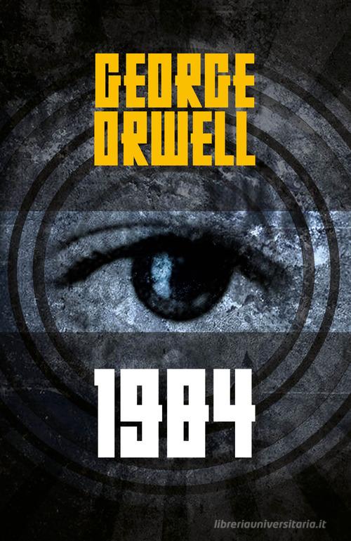 1984. Ediz. integrale di George Orwell edito da My Life