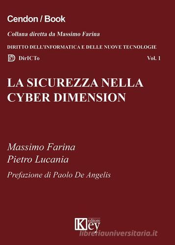 La sicurezza nella cyber dimension di Massimo Farina, Pietro Lucania edito da Key Editore