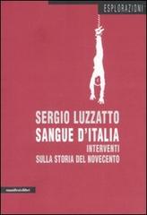 Sangue d'Italia. Interventi sulla storia del Novecento di Sergio Luzzatto edito da Manifestolibri