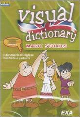 Visual dictionary. Magic stories. CD-ROM edito da EXA Media