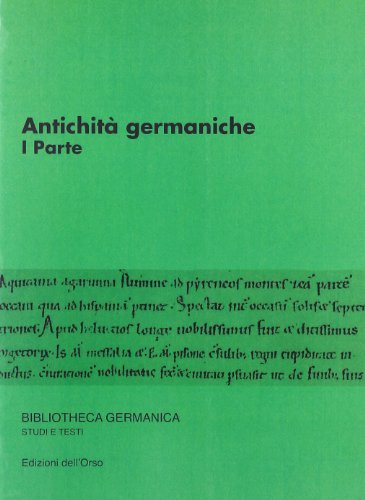 Seminario avanzato di Filologia germanica. Antichità germaniche vol.1 edito da Edizioni dell'Orso