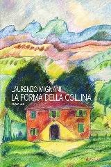 Libro La forma della collina di Laurenzo Mignani Linferno di Edizioni Pendragon