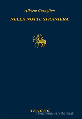 Nella notte straniera di Alberto Cavaglion edito da Aragno