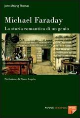 Michael Faraday. La storia romantica di un genio di John M. Thomas edito da Firenze University Press