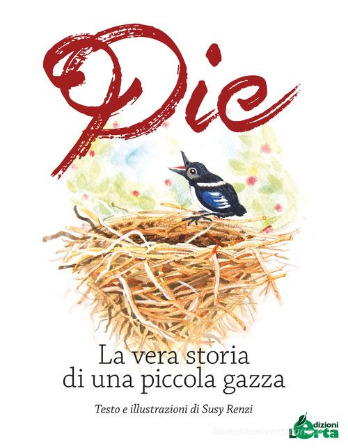 Pie. La vera storia di una piccola gazza di Susy Renzi edito da Edizioni L'Erta