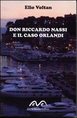 Don Riccardo Nassi e il caso Orlandi di Elio Voltan edito da Morea