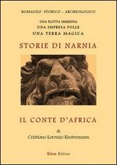 Il conte d'Africa. Storie di Narnia di Cristiano L. Kustermann edito da Kion