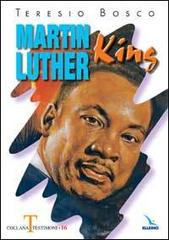 Martin Luther King di Teresio Bosco edito da Editrice Elledici