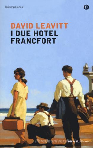 I due Hotel Francfort di David Leavitt edito da Mondadori