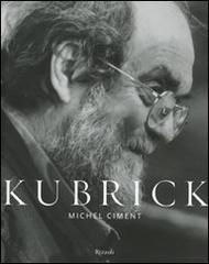 Kubrick di Michel Ciment edito da Rizzoli