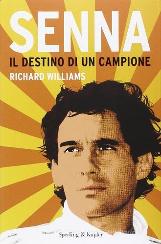 Senna. Il destino di un campione di Richard Williams edito da Sperling & Kupfer