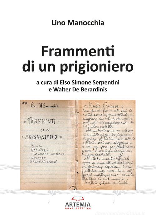 Frammenti di un prigioniero di Elso Simone Serpentini, Walter De Berardinis edito da Artemia Nova Editrice