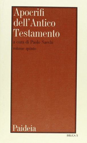 Apocrifi dell'Antico Testamento vol.5 edito da Paideia